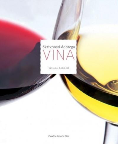 Košmerl Tatjana: Skrivnosti dobrega vina